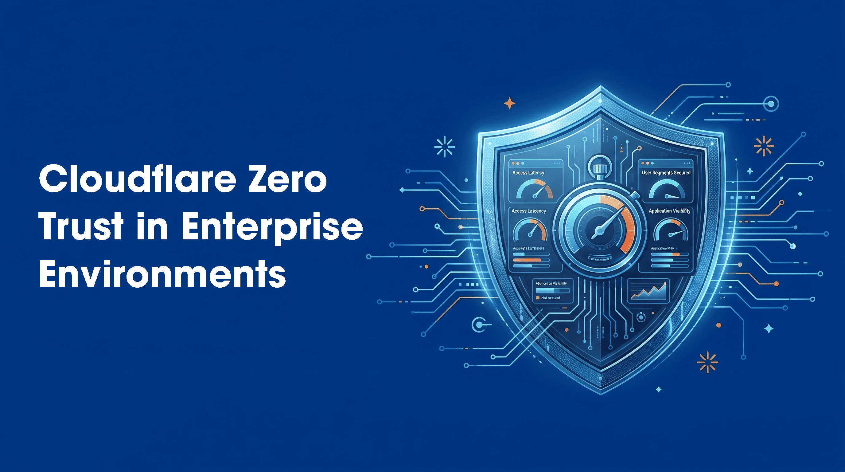 Cloudflare Zero Trust Là Gì? Cách Hoạt Động Và Ứng Dụng Thực Tế Trong Doanh Nghiệp